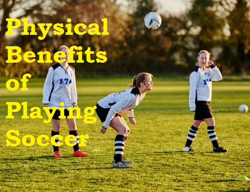 physical benefits of playing soccer